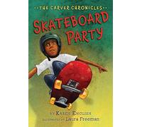 Skateboard Party: The Carver Chronicles, Book Two: 2