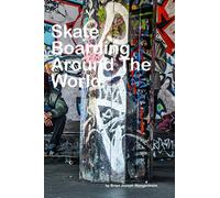 Skateboarding Around The World: beautiful pictures of skateboarding