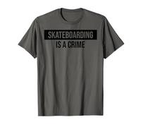 Skateboarding Is A Crime Funny For Men Women T-Shirt