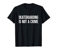 SKATEBOARDING IS NOT A CRIME T-Shirt