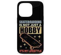 Skateboarding Is Not A Hobby It's My Lifestyle Case for iPhone 13 Pro