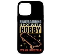 Skateboarding Is Not A Hobby It's My Lifestyle Case for iPhone 13 Pro Max