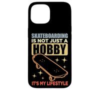 Skateboarding Is Not A Hobby It's My Lifestyle Case for iPhone 15