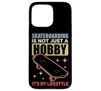 Skateboarding Is Not A Hobby It's My Lifestyle Case for iPhone 15 Pro Max