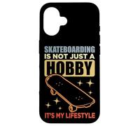 Skateboarding Is Not A Hobby It's My Lifestyle Case for iPhone 16