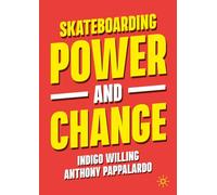 Skateboarding, Power and Change