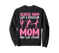 Skater Mom Like A Regular Mom Only Way Cooler Sweatshirt