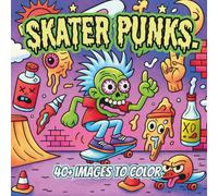 Skater Punks.: A Lowbrow Pop Art Coloring Book of Noise, Streets, and Chaos