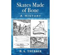 Skates Made of Bone: A History
