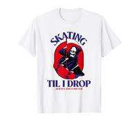 Skating Til I Drop Always Forever (Skater Statement Graphic) T-Shirt
