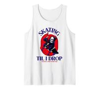 Skating Til I Drop Always Forever (Skater Statement Graphic) Tank Top