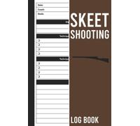 Skeet Shooting Log Book: Clay Pigeon Disc Sport Notebook to Record Trap Shoot, Ball Trap Log Book, Shoot Recording Log Book, Size 6 x 9 Inches