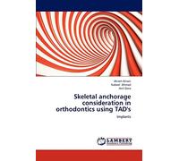 Skeletal anchorage consideration in orthodontics using TAD's: Implants