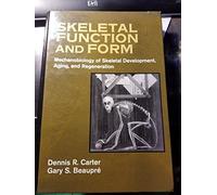 Skeletal Function and Form: Mechanobiology of Skeletal Development, Aging, and Regeneration