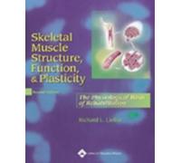 Skeletal Muscle Structure, Function and Plasticity: The Physiological Basis of Rehabilitation