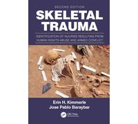 Skeletal Trauma : Identification of Injuries Resulting from Human Rights Abuse and Armed Conflict