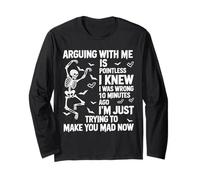 Skeleton Arguing With Me Is Pointless I Knew I Was Wrong Long Sleeve T-Shirt