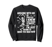 Skeleton Arguing With Me Is Pointless I Knew I Was Wrong Sweatshirt