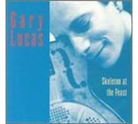 Skeleton at the Feast by Gary Lucas