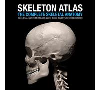 Skeleton Atlas: The complete Skeletal Anatomy: Skeletal System images with Bone Fracture references