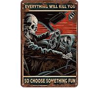 Skeleton Auto Racing Metal Sign Everything Will Kill You So Choose Something Fun Retro Tin Sign Plaque Wall Decor For Home Office Club Bar Cafe Garage Garden Men Cave 8X12 Inch