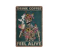 Skeleton Drink Coffee Tin Signs, Feel Alive Skull Retro Poster Retro Funny Metal Sign Vintage Poster Wall Art for Kitchen Garden Bathroom Farm Home Coffee Decor Tin Sign, 20x30 cm