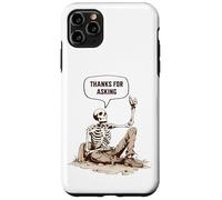 Skeleton Grave Thanks For Asking Exhumed Dark Humor Sarcasm Case for iPhone 11 Pro Max