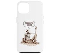 Skeleton Grave Thanks For Asking Exhumed Dark Humor Sarcasm Case for iPhone 13