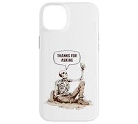 Skeleton Grave Thanks For Asking Exhumed Dark Humor Sarcasm Case for iPhone 14 Plus