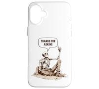 Skeleton Grave Thanks For Asking Exhumed Dark Humor Sarcasm Case for iPhone 16 Plus