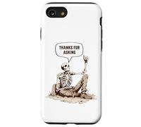 Skeleton Grave Thanks For Asking Exhumed Dark Humor Sarcasm Case for iPhone SE (2020) / 7/8