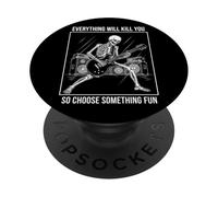 Skeleton Guitar Everything Will Kill You Choose Fun PopSockets Adhesive PopGrip