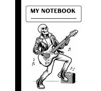 Skeleton Guitarist Notebook 110 Pages: Collectible Rock & Roll Skull Composition Notebook & Journal for Music Fans, Kids, Teens & Adults