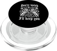 Skeleton Hands You're Weird I'll Keep You Gothic Rose Thorns PopSockets PopGrip for MagSafe
