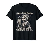 Skeleton Humor Women Sarcasm Positivity Quote T-Shirt