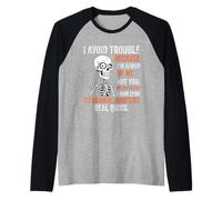 Skeleton I Avoid Trouble Because I’m Afraid of Me Funny Raglan Baseball Tee