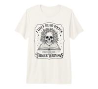 Skeleton I only Read Books that Come with Trigger warnings Premium T-Shirt