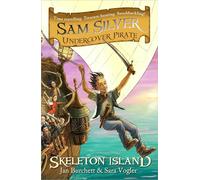 Skeleton Island: Book 1: 01 (Sam Silver: Undercover Pirate)
