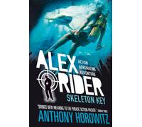 Skeleton Key : The explosive third adventure in the bestselling spy series that's sold over 21 million copies; for fans of action, gadgets and danger aged 9-14