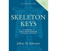 Skeleton Keys: An Introduction to Human Skeletal Morphology, Development, and Analysis