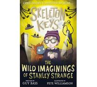 Skeleton Keys: The Wild Imaginings of Stanley Strange: 5