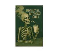 Skeleton Poster - Mentally Ill But Totally Chill Gothic Canvas Poster Bedroom Decor Landscape Office Room Decor Gift 16x24inch(40x60cm)