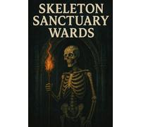 Skeleton Sanctuary Wards: The weight of innovation: 3