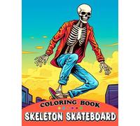 Skeleton Skateboard Coloring Book: Horror Coloring Pages Featuring Several Scary Illustrations For Adults To Enjoying After Hard Day