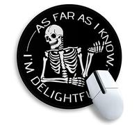 Skeleton Skull Round Mouse Pad, Cute Funny Mousepad for Laptop Gaming Women, with Stitched Edge Non-Slip Rubber Base, Skeleton Home Office Decor Desk Accessories, As Far As I Know I'm Delightful