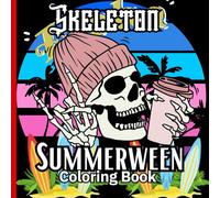 Skeleton Summerween Coloring Book:Cute and Cozy Halloween Designs, Stress-Free Coloring for Relaxation ,Boo-tiful Coloring Pages Blending Halloween ... Coloring Book,80 Pages, Soft Matte Cover,S