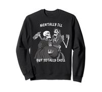 Skelett trinkendes Paar Mentally ill but totally chill Sweatshirt