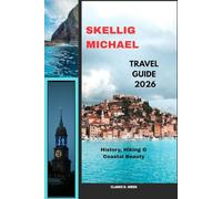 SKELLIG MICHAEL TRAVEL GUIDE 2026: History, Hiking & Coastal Beauty (Journey 2025: Travel Smart, Explore More)