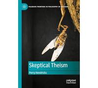 Skeptical Theism (Palgrave Frontiers in Philosophy of Religion)