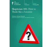 Skepticism 101: How to Think like a Scientist